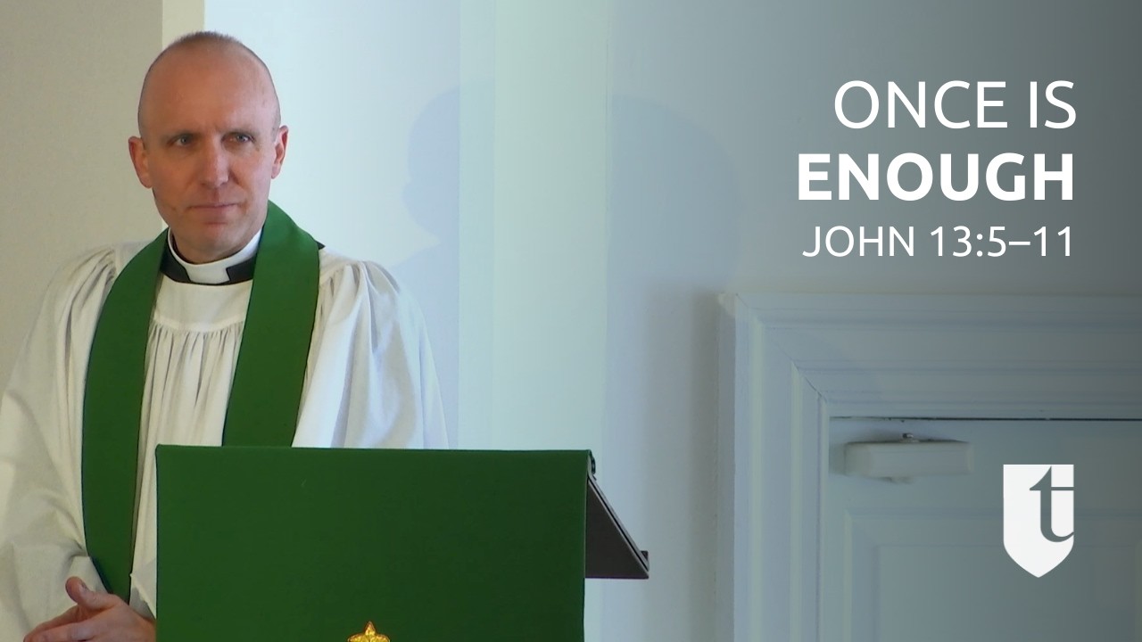Once is Enough (John 13:5–11)