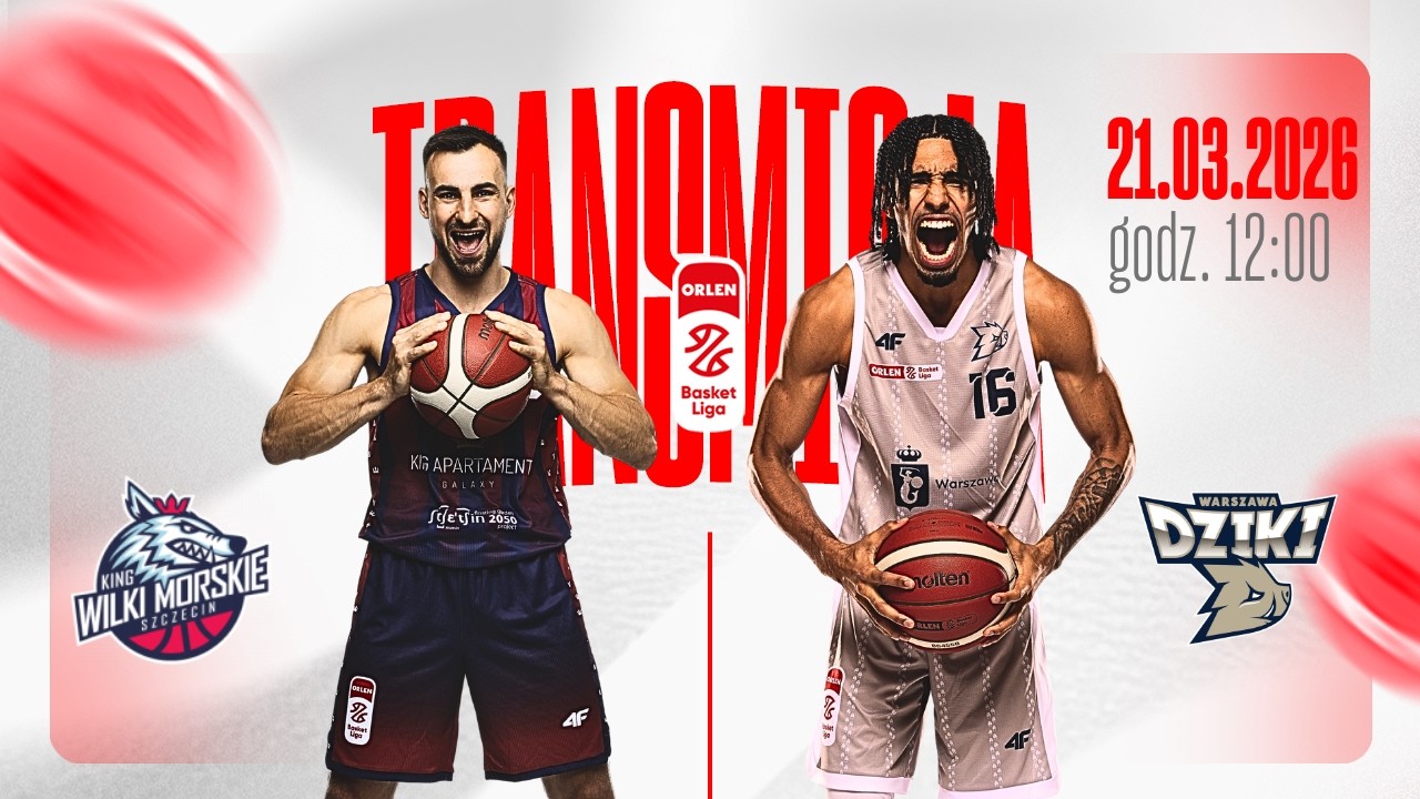 OBEJRZYJ NA ŻYWO 🔥🏀 King Szczecin - Dziki Warszawa | 21.03.2026 / 12:00