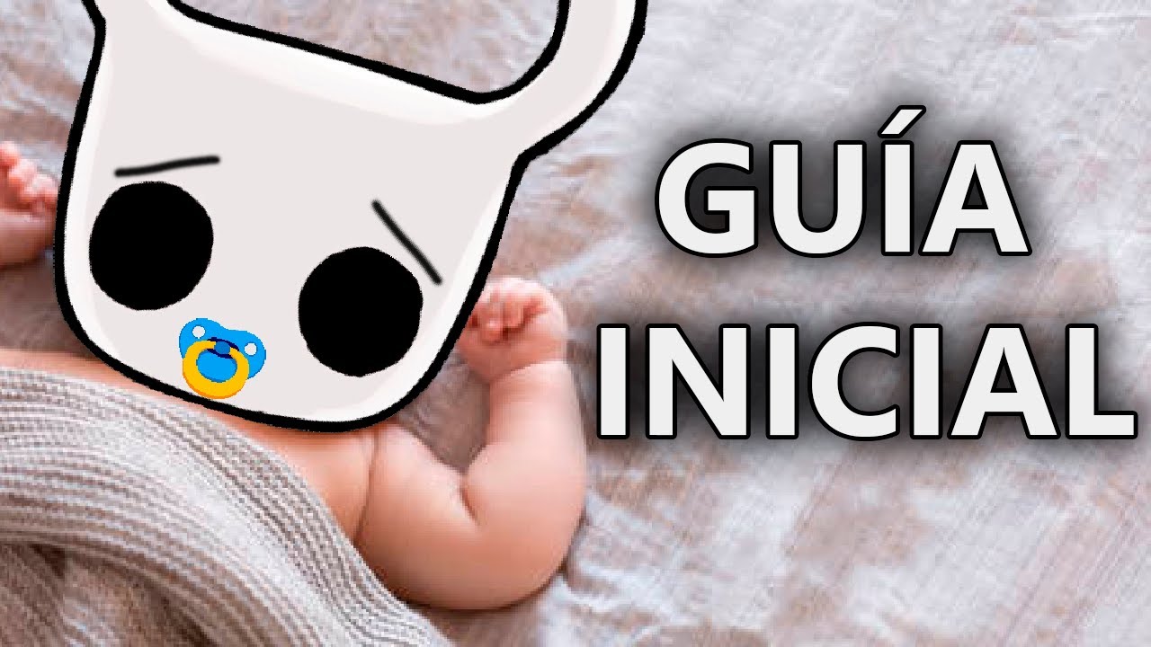 GU&Iacute;A para NOVATOS de Hollow Knight (SIN SPOILERS)