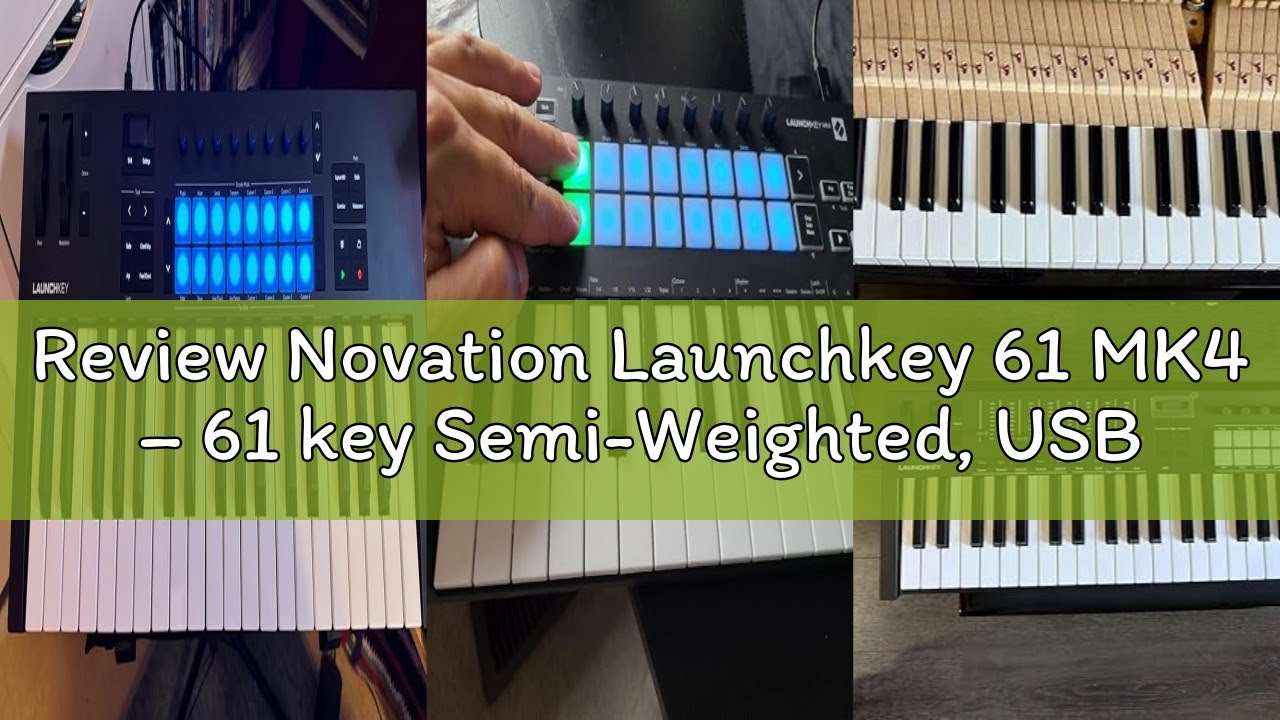 Review Novation Launchkey 61 MK4 – 61 key Semi-Weighted, USB, MIDI Keyboard Controller with DAW Inte