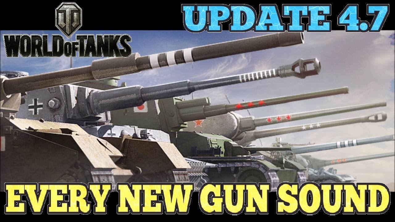 EVERY NEW GUN SOUND || World of Tanks: Update 4.7