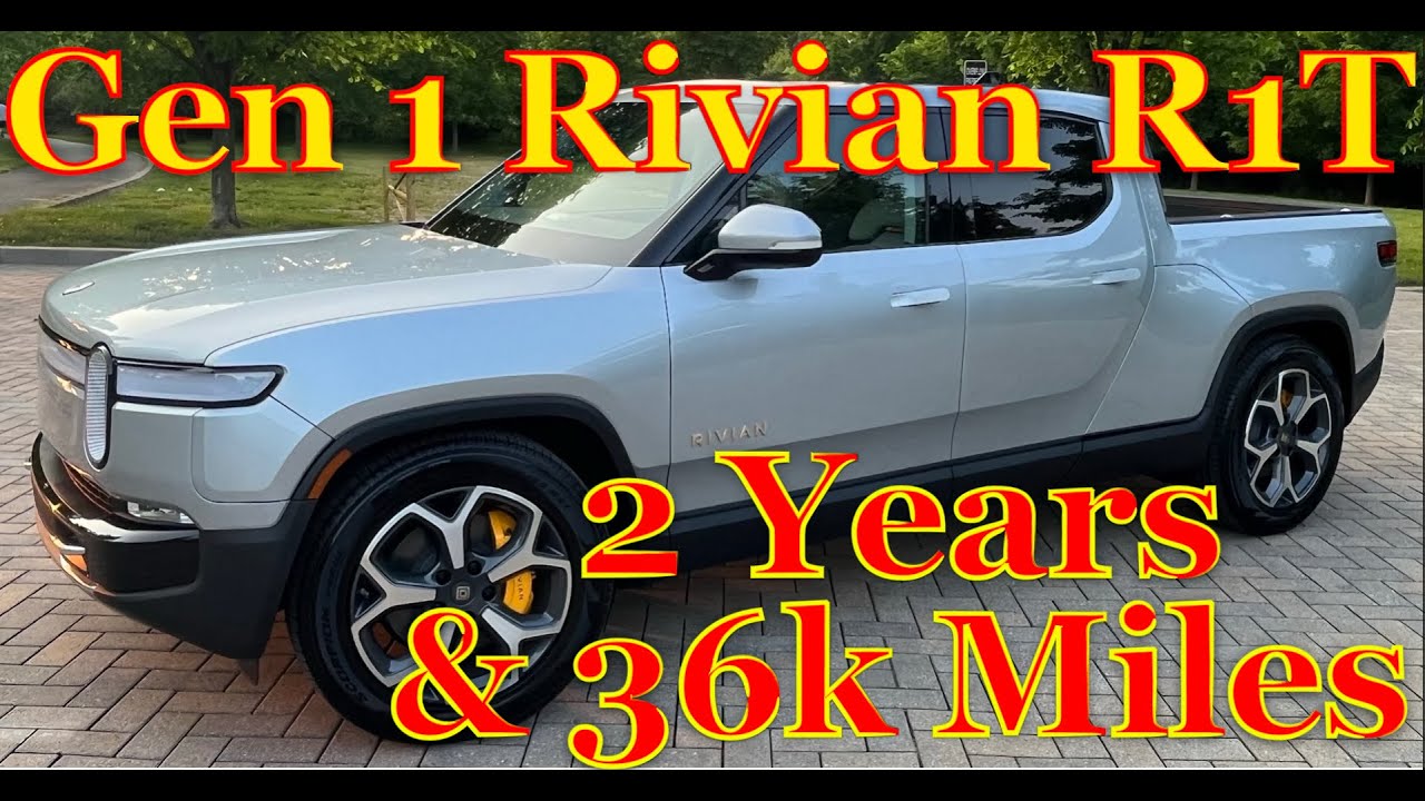Gen1 Rivian R1T - 2Yrs & 36k Miles - Owner Review