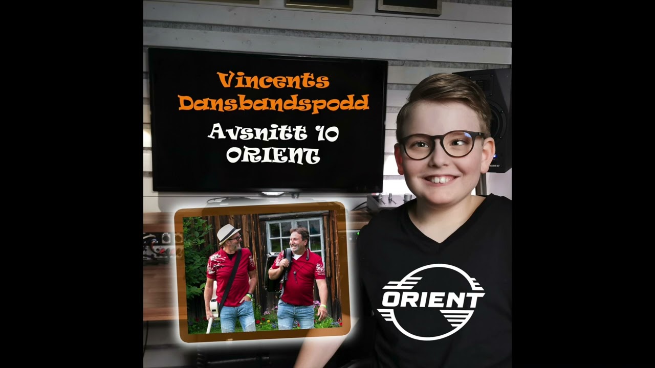 Vincents Dansbandspodd - Ep 10.  Orient