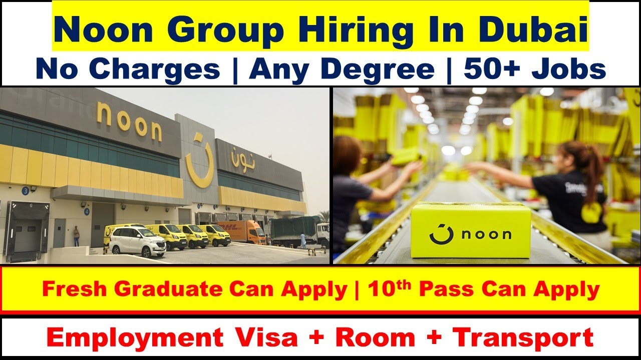NOON Group Jobs In Dubai With Free Visa + Room + Transport 2025 | Dubai Noon Company Jobs