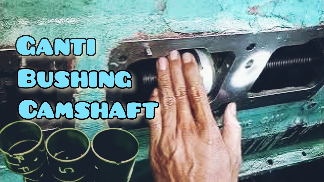 bongkar/pasang bushing camshaft cummins nta big cam