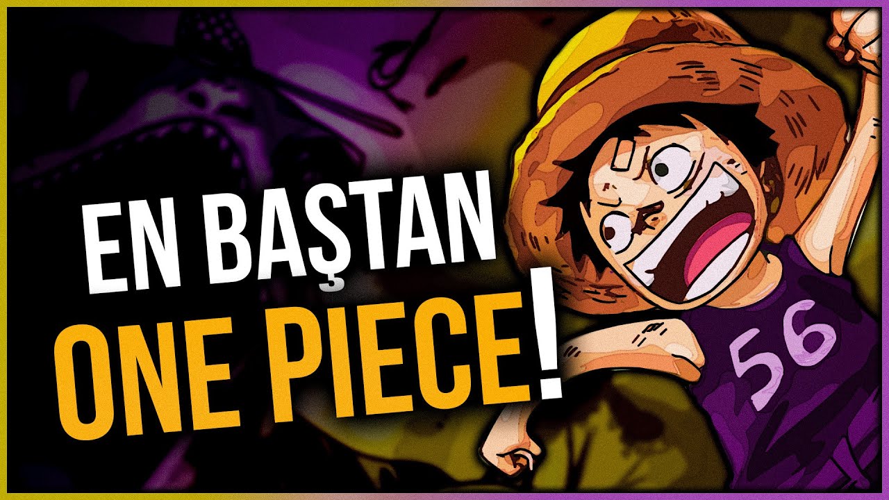 #14 TÜM ONE PIECE'İ BAŞTAN İNCELİYORUZ