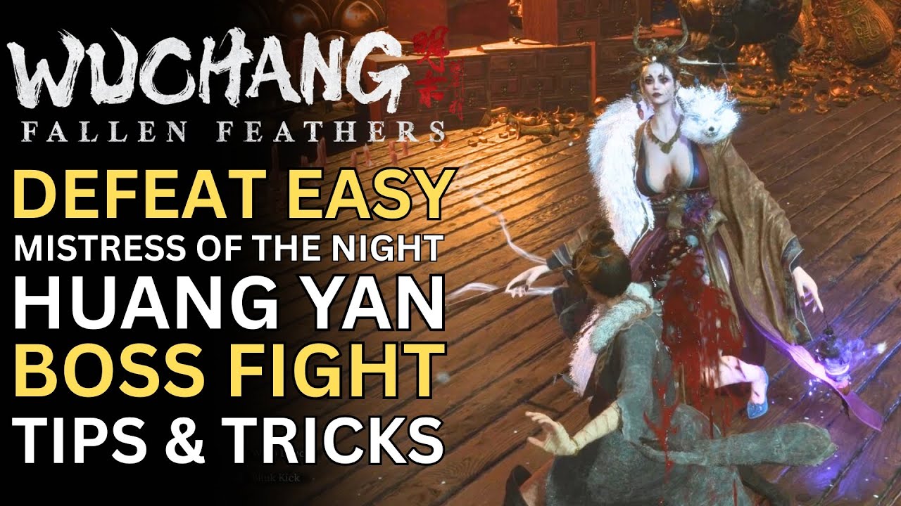 How to defeat Mistress of the Night HUANG YAN boss in Wuchang Fallen Feathers