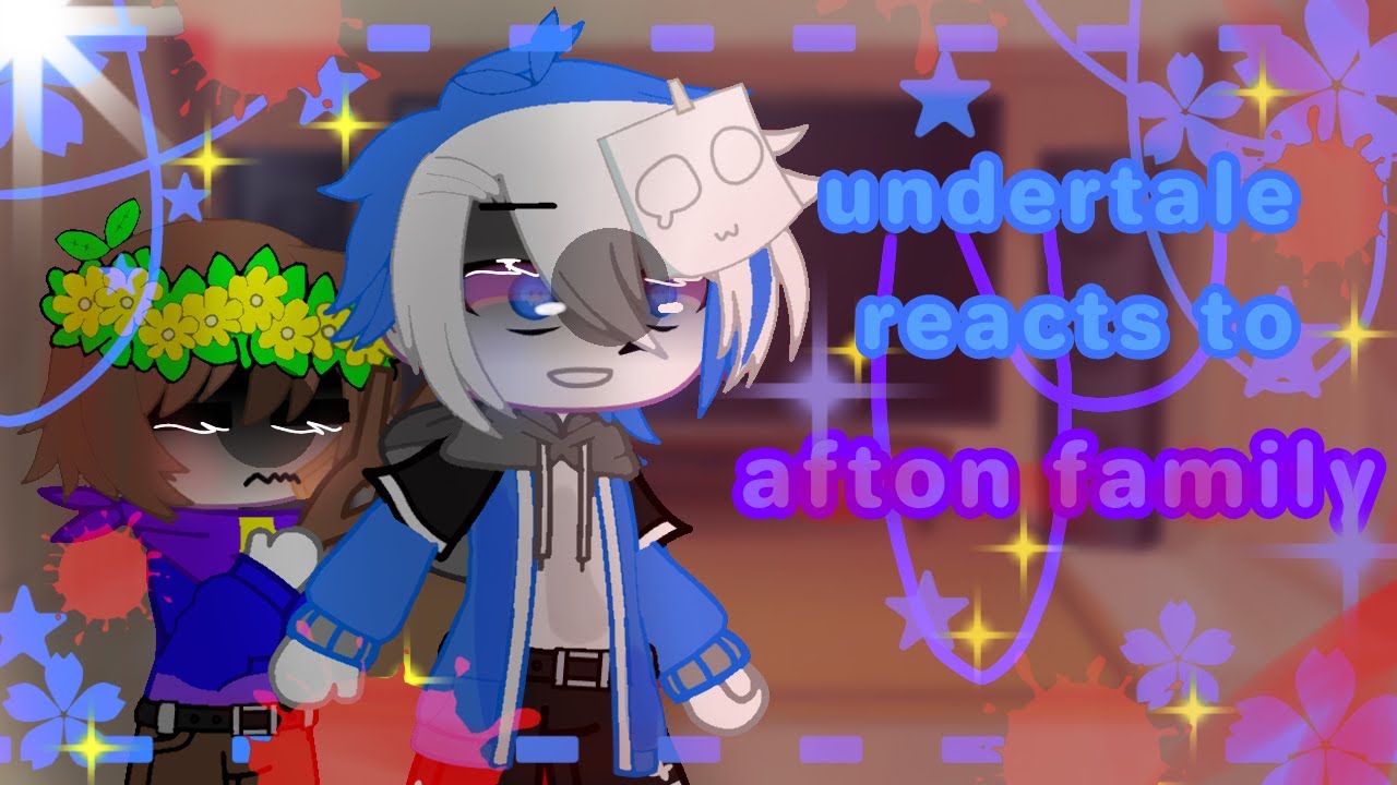 undertale reacts to afton family:D//no ship!//awokawokawok🗿👊//marissa_official08//~•`enjoy~•`