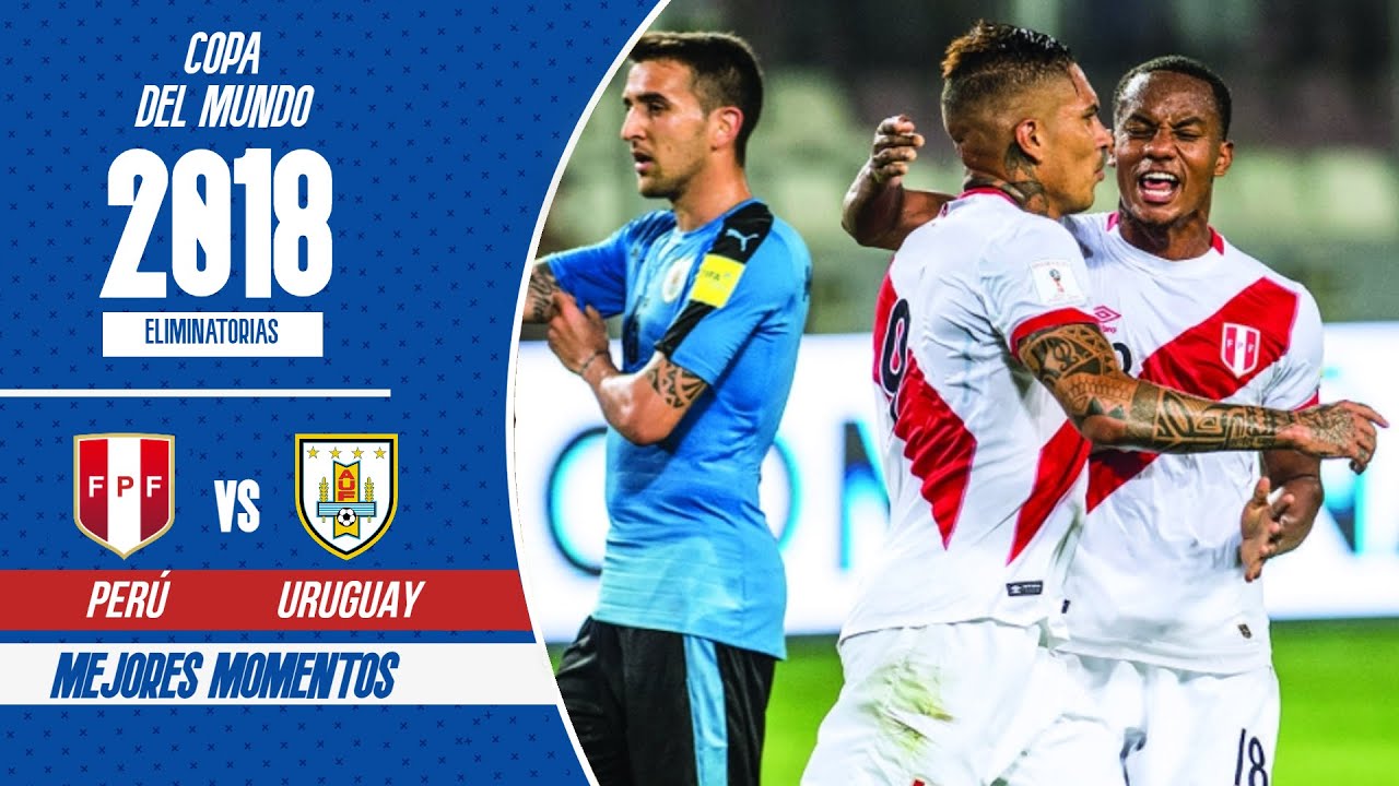 Perú 2 - 1 Uruguay | Eliminatorias Rusia 2018 | Daniel Peredo