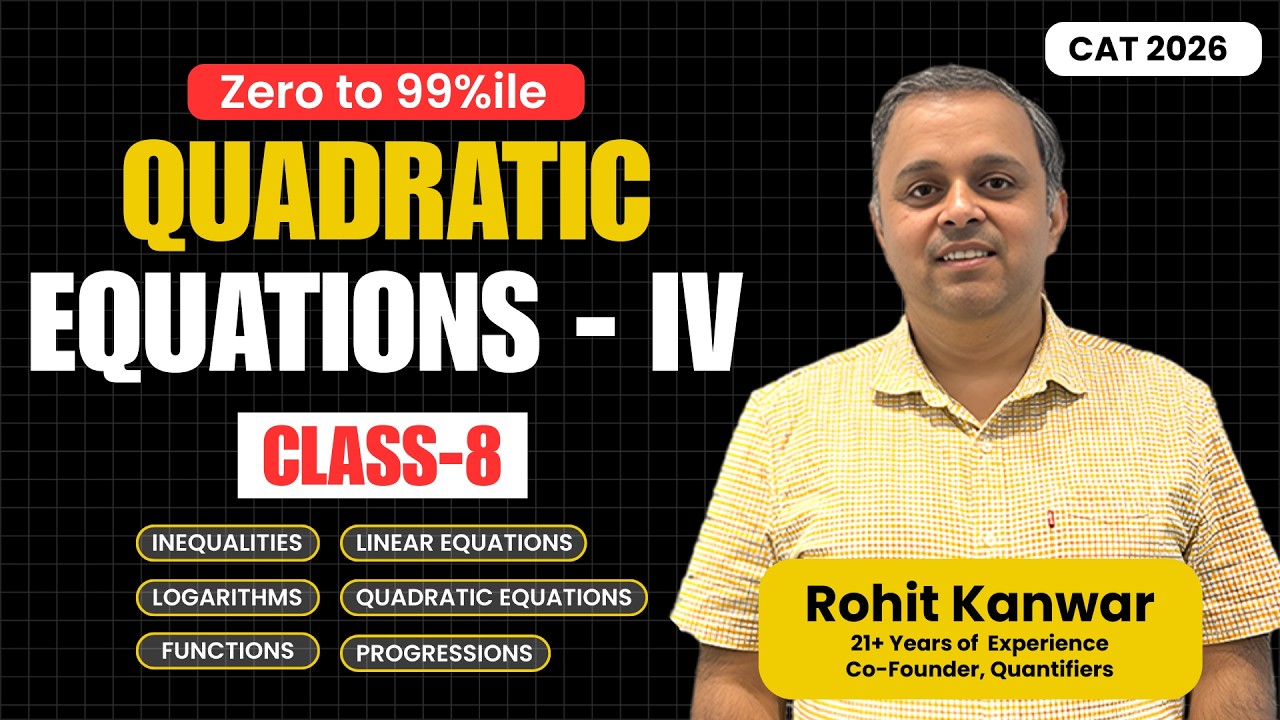 Quadratic Equations - IV || CAT 2026 - Class 8 - Updated