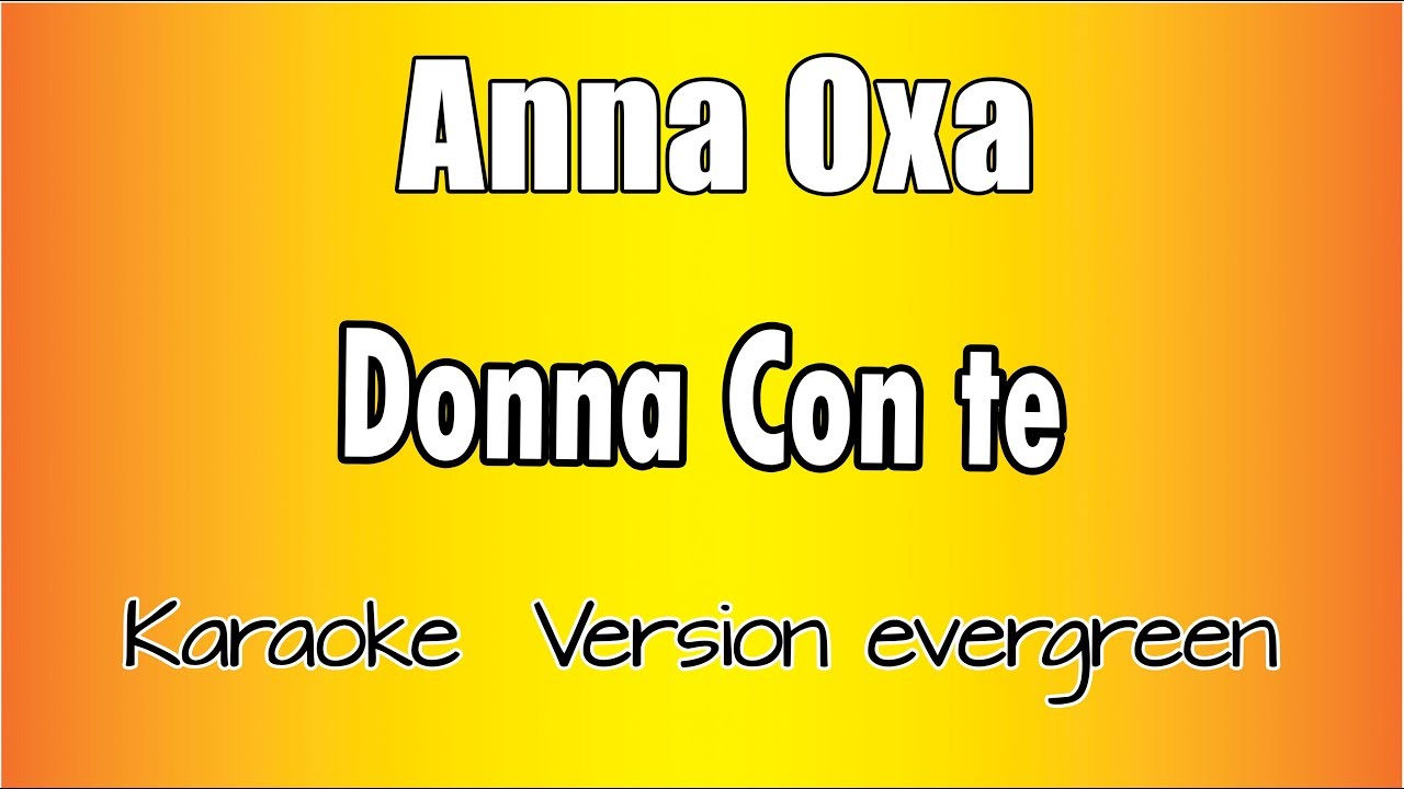 Anna Oxa  -  Donna con te (versione Karaoke Academy Italia)