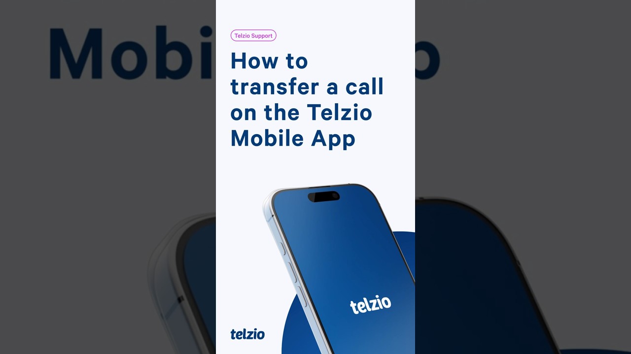 How to Transfer Calls on the Telzio Mobile App