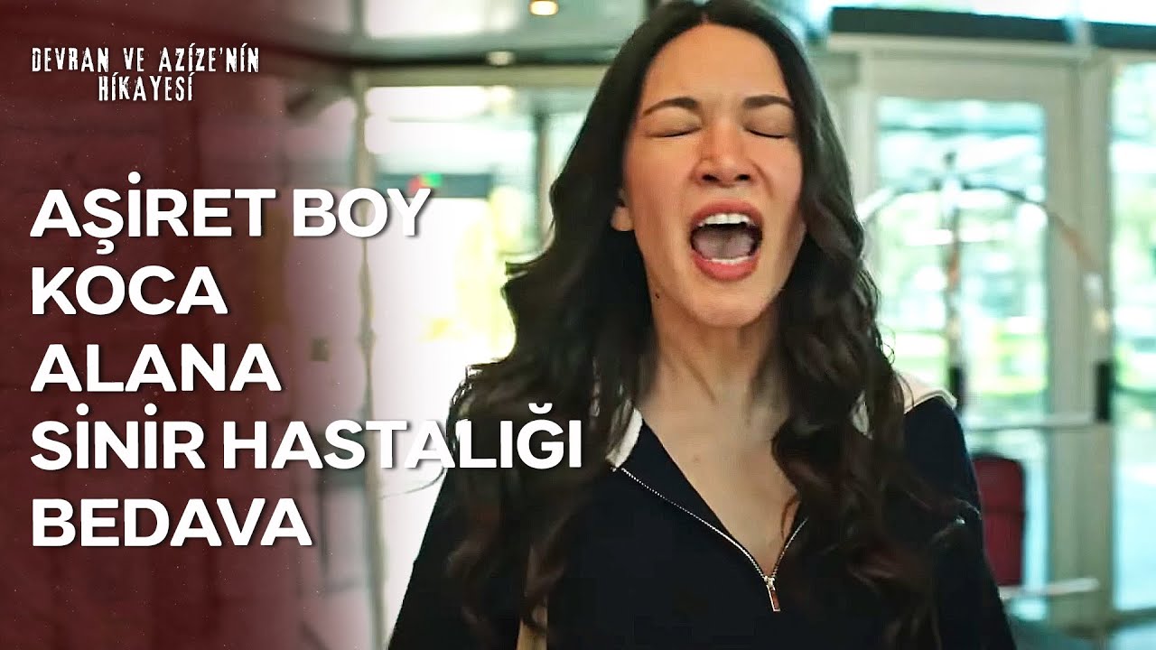 Siz Daha Azize'nin Sinirli Yanıyla Tanışmadınız