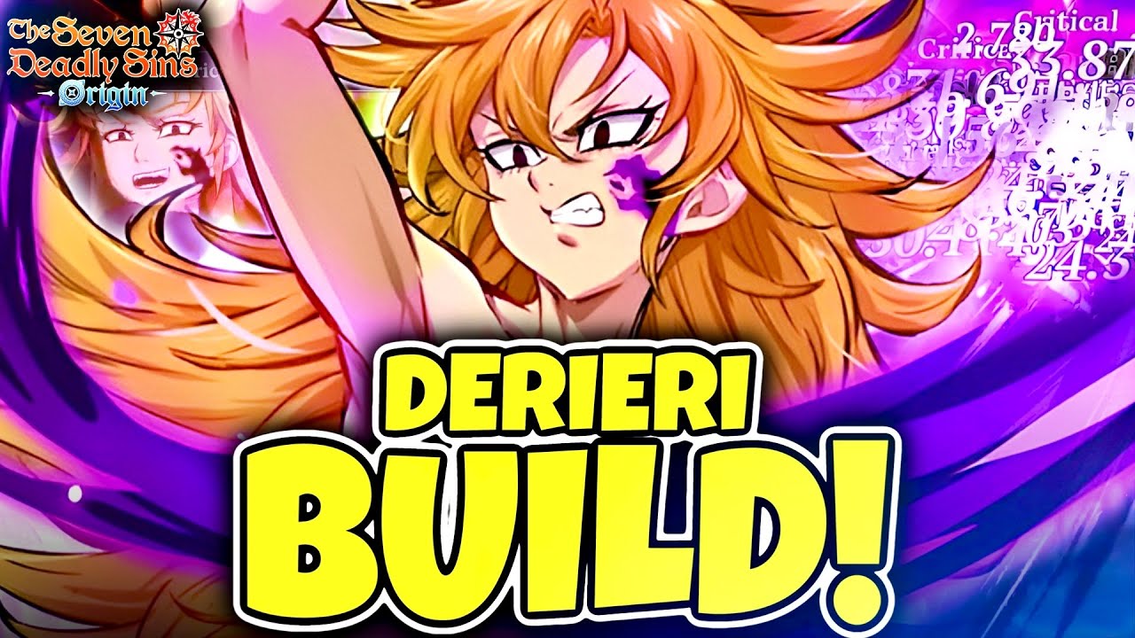 DERIERI IS BROKEN😱!! BEST BUILD GUIDE for DERIERI in 7DS ORIGIN! - Seven Deadly Sins Origin