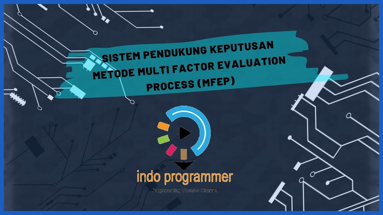 SISTEM PENDUKUNG KEPUTUSAN METODE MULTI FACTOR EVALUATION PROCESS