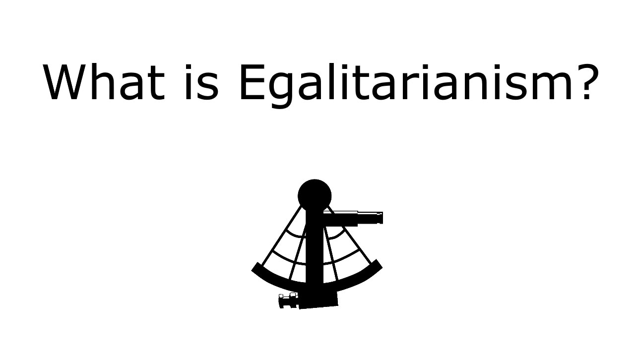 What is Egalitarianism?