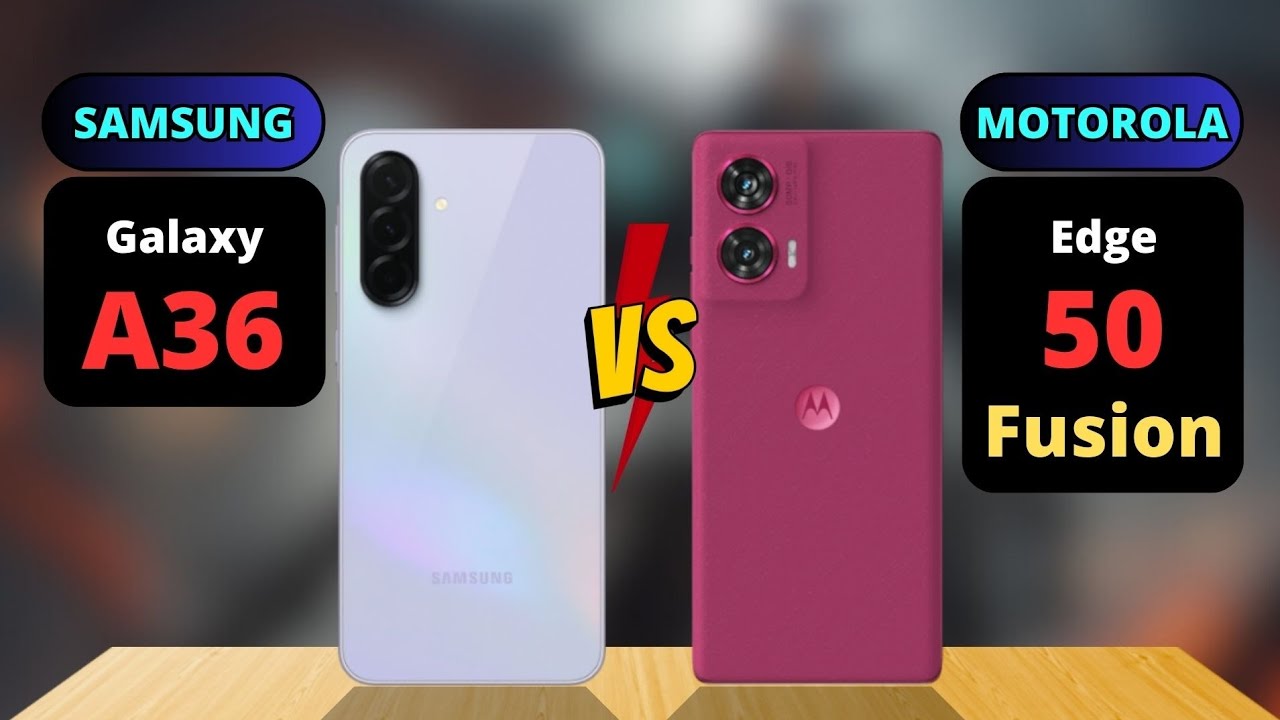 Samsung Galaxy A36 vs Motorola Edge 50 Fusion Comparison