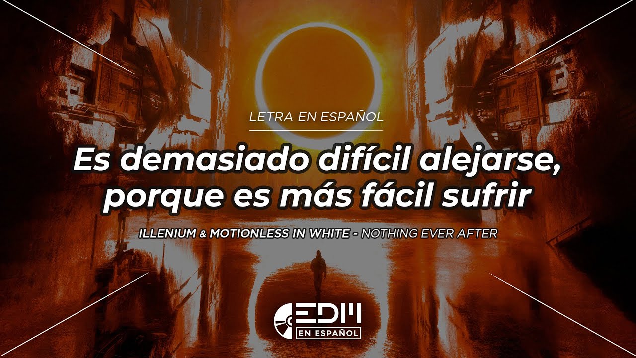 [Letra] ILLENIUM & Motionless In White - Nothing Ever After // SUB ESPAÑOL