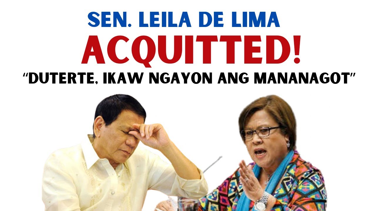 LEILA DE LIMA  ACQUITTED !  MAY WISH  PARA KAY FPRRD