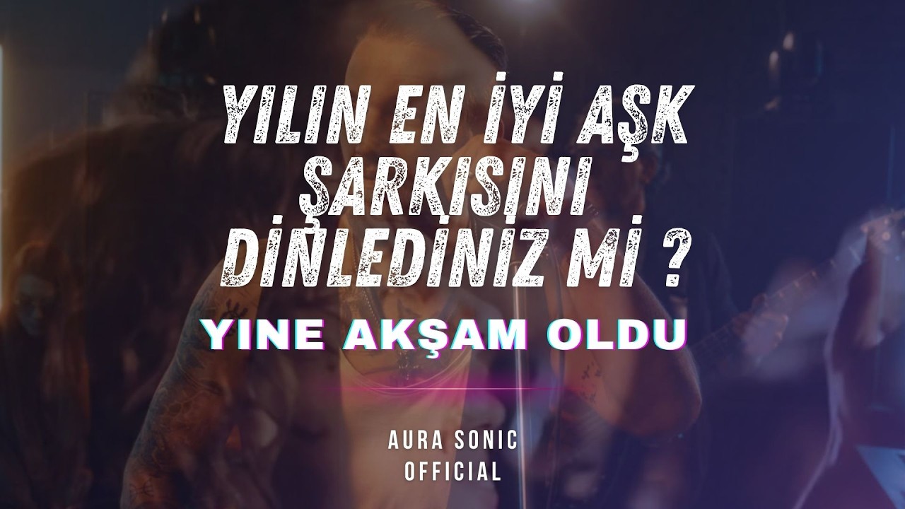 YILIN EN İYİ  ŞARKISINI DİNLEDİNİZMİ...Yine Akşam Oldu