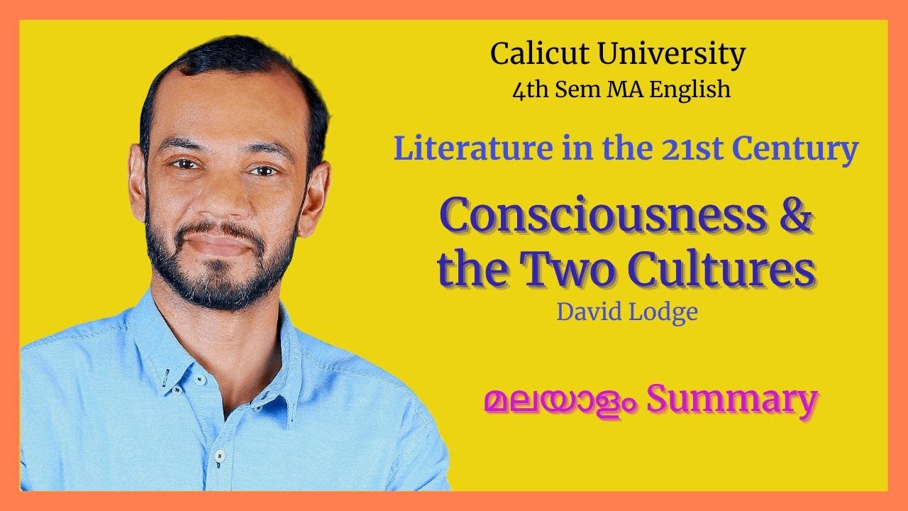 Consciousness and the Two Cultures by David Lodge Summary. 4th Semester MA English, Calicut Uty.