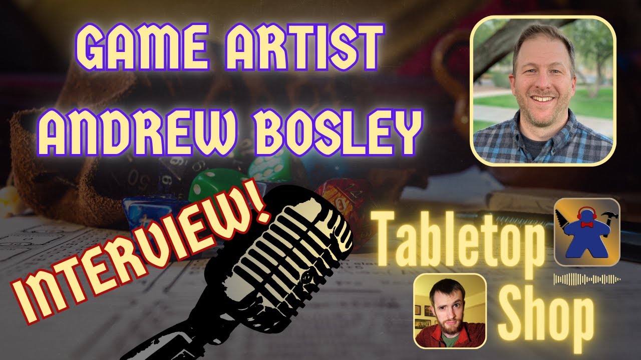 Talking 'Bout Board Game Art With Andrew Bosley - TTSP Interviews