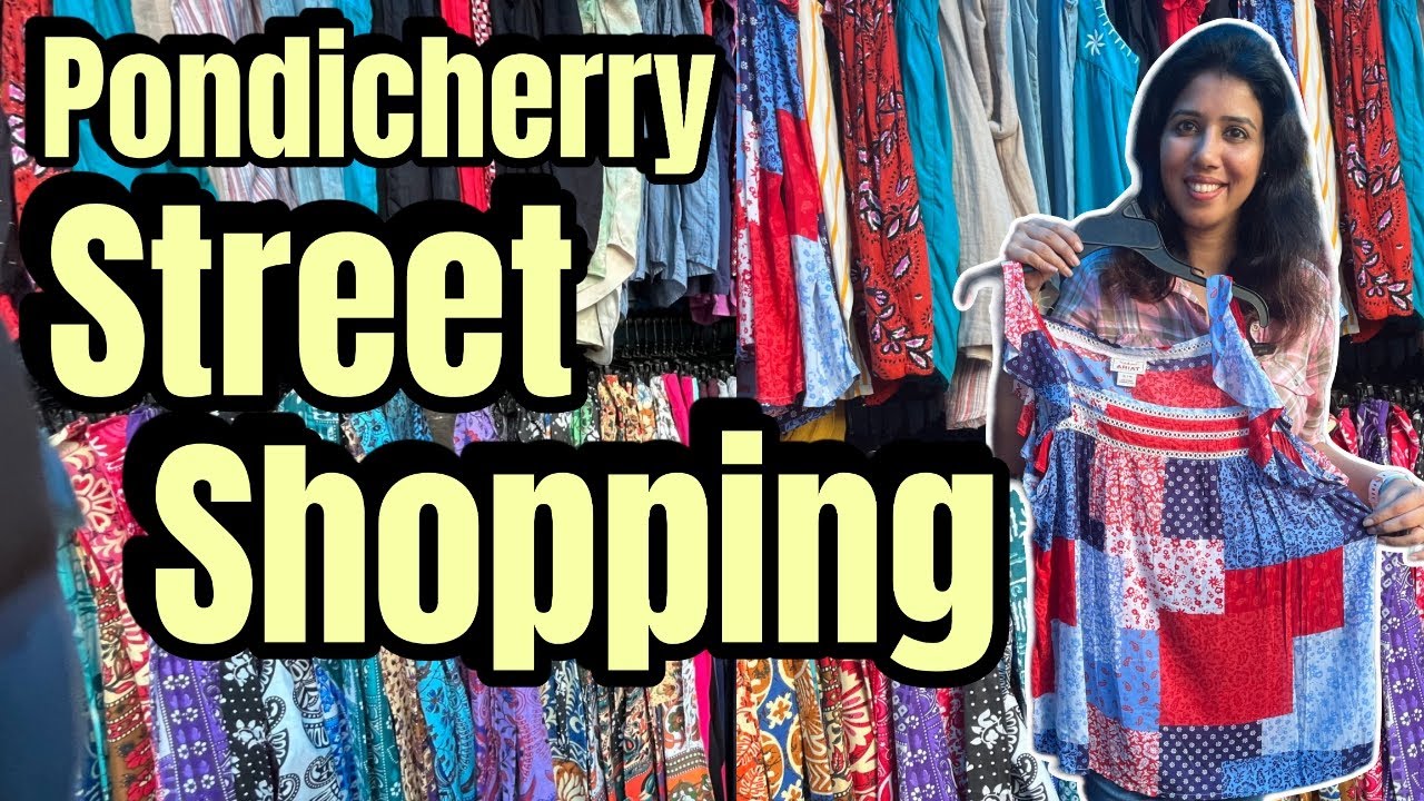 Pondicherry Street Shopping | Pondicherry Shopping vlog
