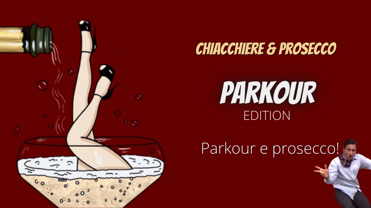 Parkour e prosecco!