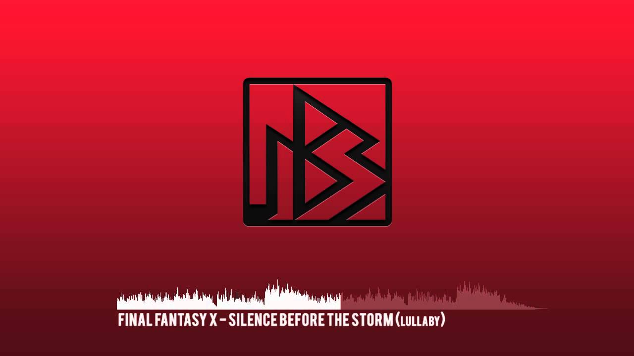 FFX - Silence Before The Storm (lullaby) - Remake #124