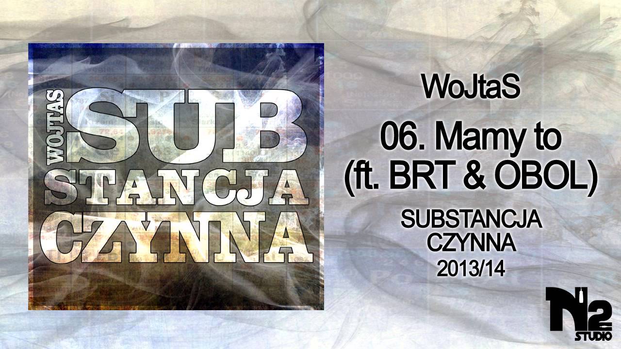 06. WJS - Mamy to (ft. BRT & OBOL) | SUBSTANCJA CZYNNA