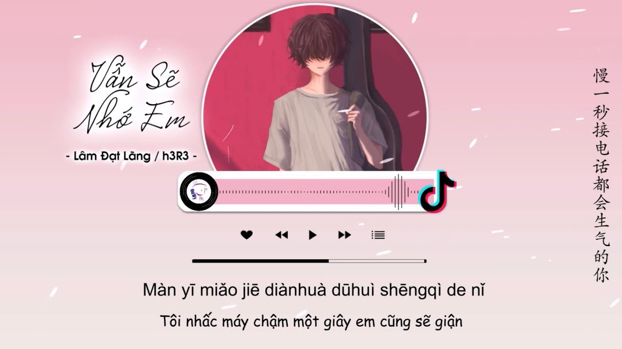 [Vietsub] Vẫn Sẽ Nhớ Em - Lâm Đạt Lãng/ h3R3 | 还是会想你 - 林达浪/h3R3