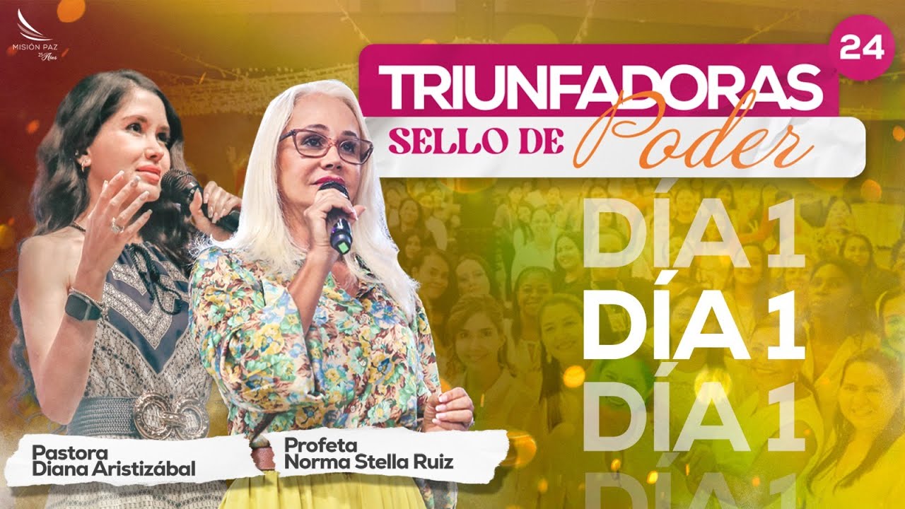 Congreso Triunfadoras - Profeta Norma Ruiz R. y Pastora Diana A. - Dia 1 - Misión Paz