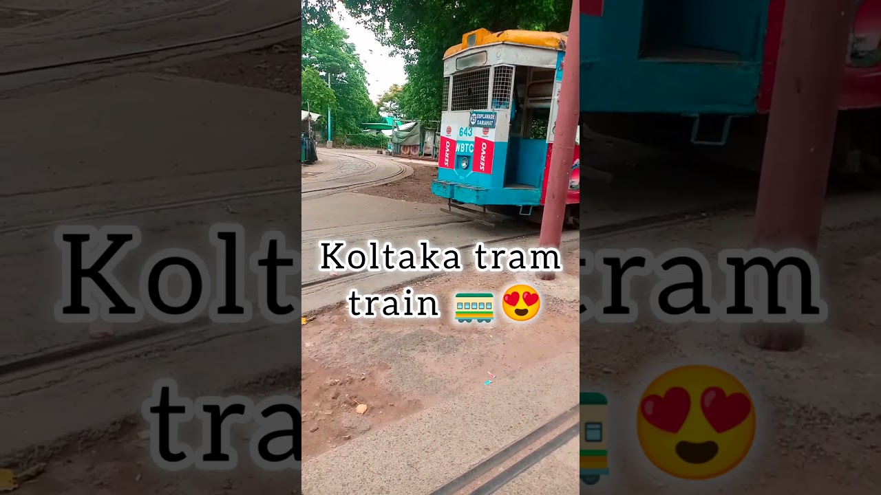 Kolkata tram train 🚃😍 