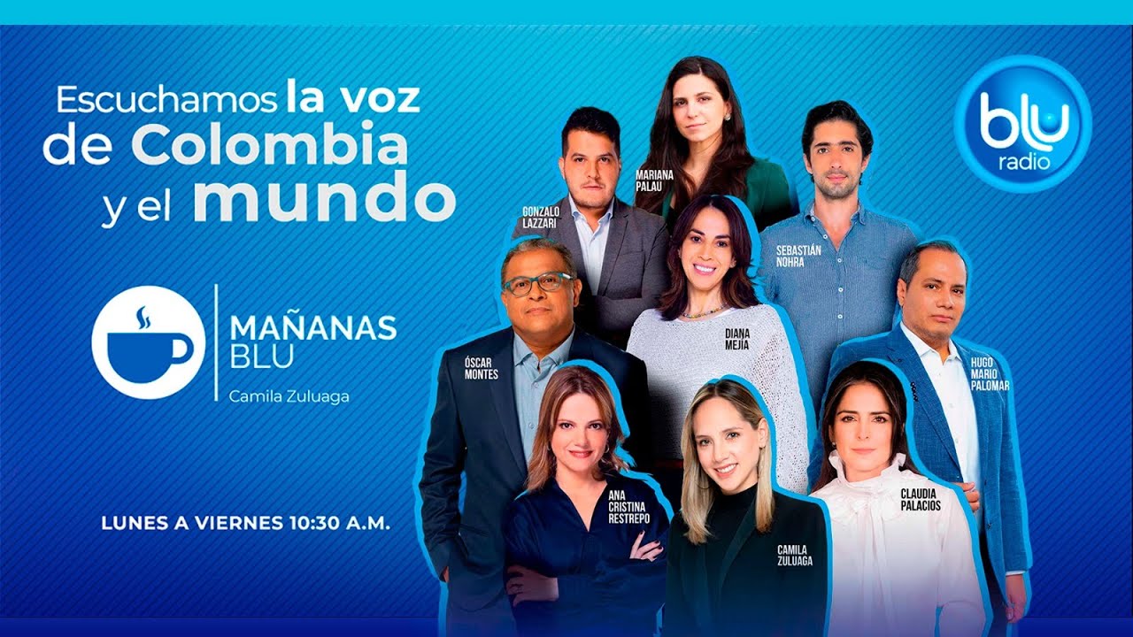 Ma&ntilde;anas Blu con Camila Zuluaga y Meridiano Blu con Ricardo Ospina | Blu Radio se&ntilde;al en vivo