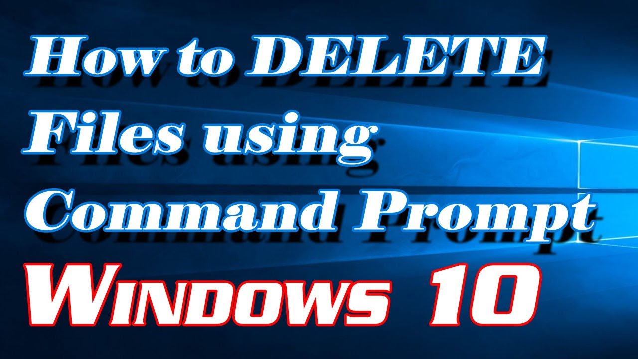 How to Delete Files using Command Prompt (cmd) in Windows 10 | Definite Solutions