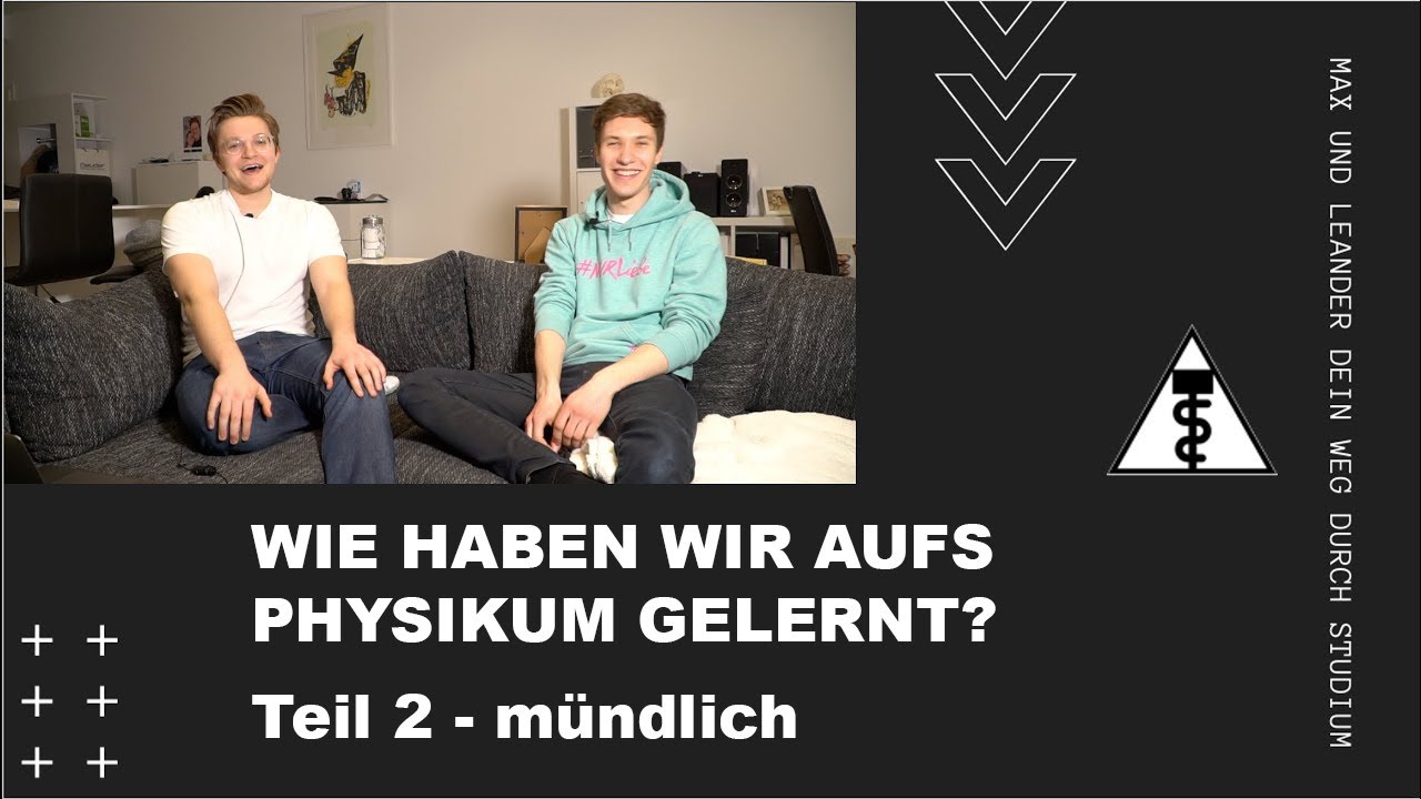 Wie haben wir auf's PHYSIKUM GELERNT? - Teil 2: mündlich