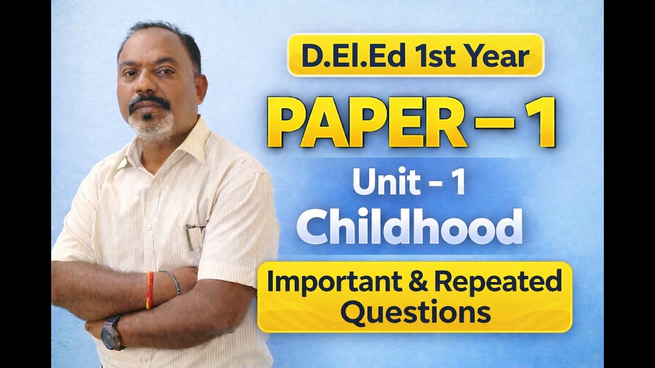 D.El.Ed 1st Year Paper &ndash; 1 | Unit &ndash; 1 Childhood Important & Repeated Questions