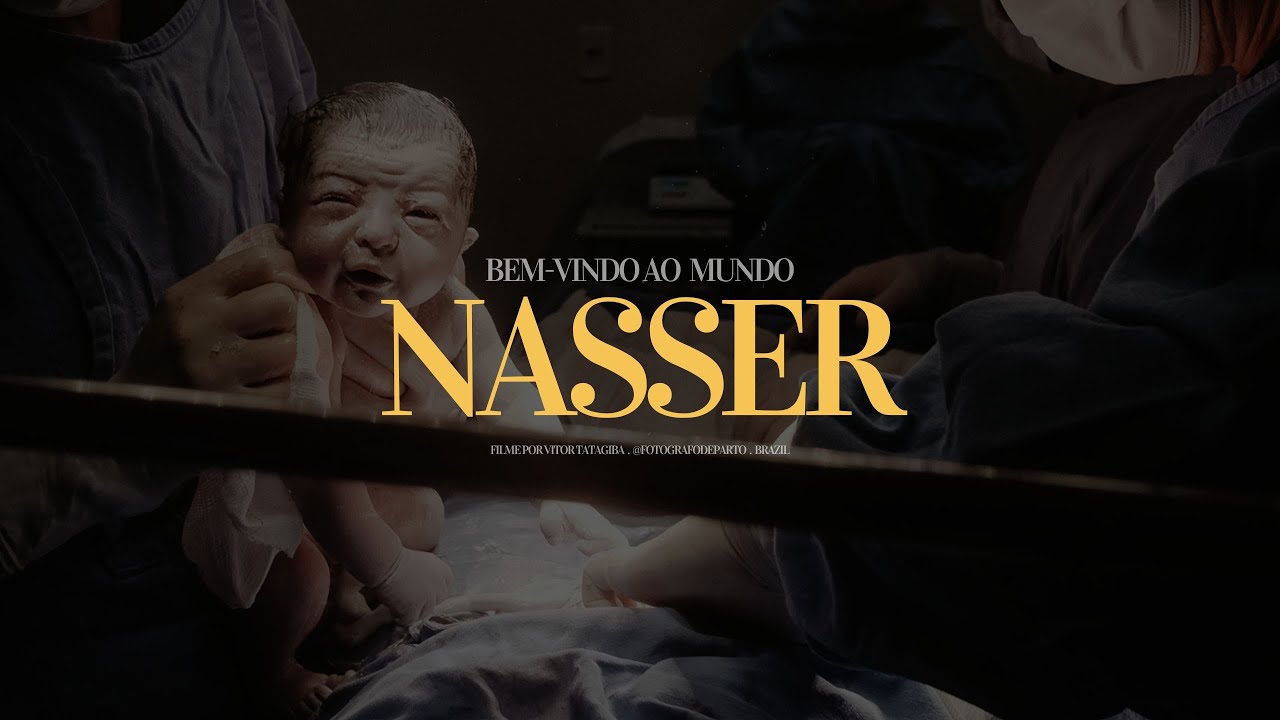 Bem-vindo ao mundo, Nasser!