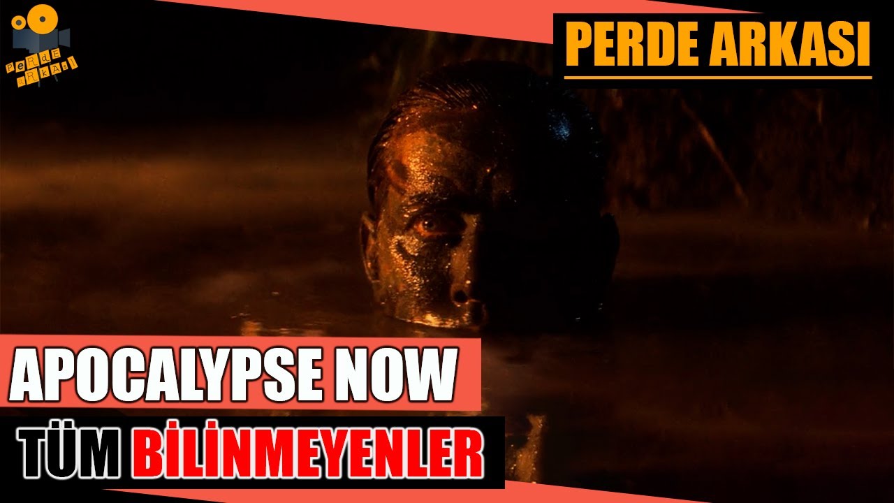 Apocalypse Now (Kıyamet) Kamera Arkası Tüm Bilinmeyenler!