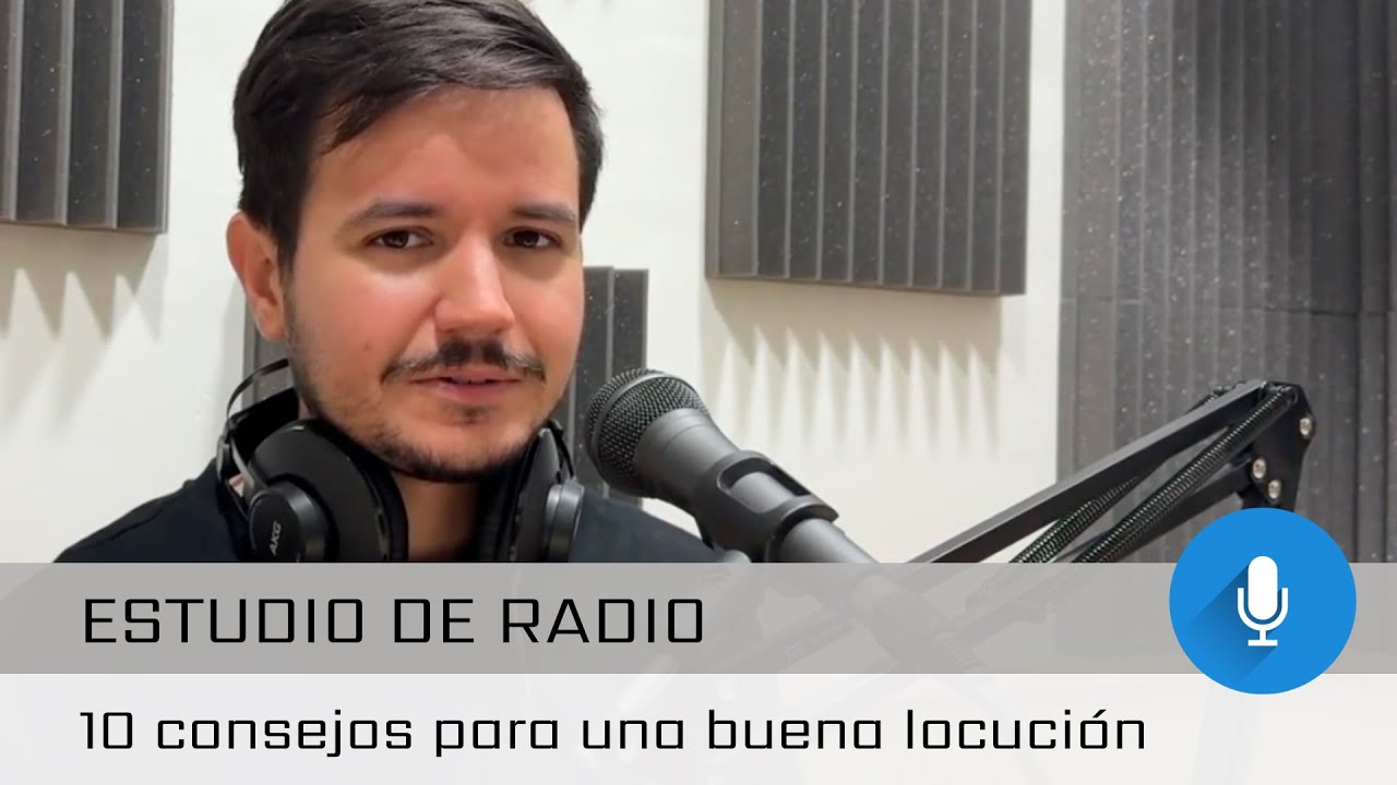 10 Consejos para una buena locución/ 10 Tips for Speaking on the Radio