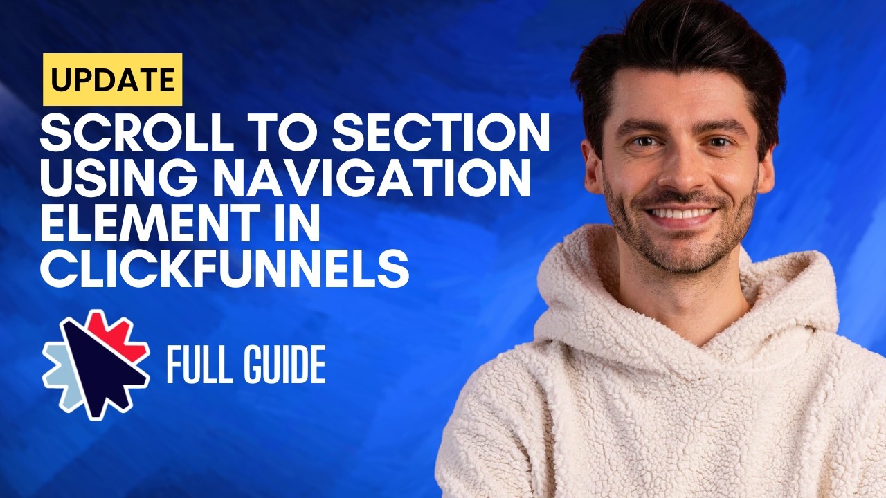 How to Scroll to a Section Using a Navigation Element in ClickFunnels [2026 Full Guide]