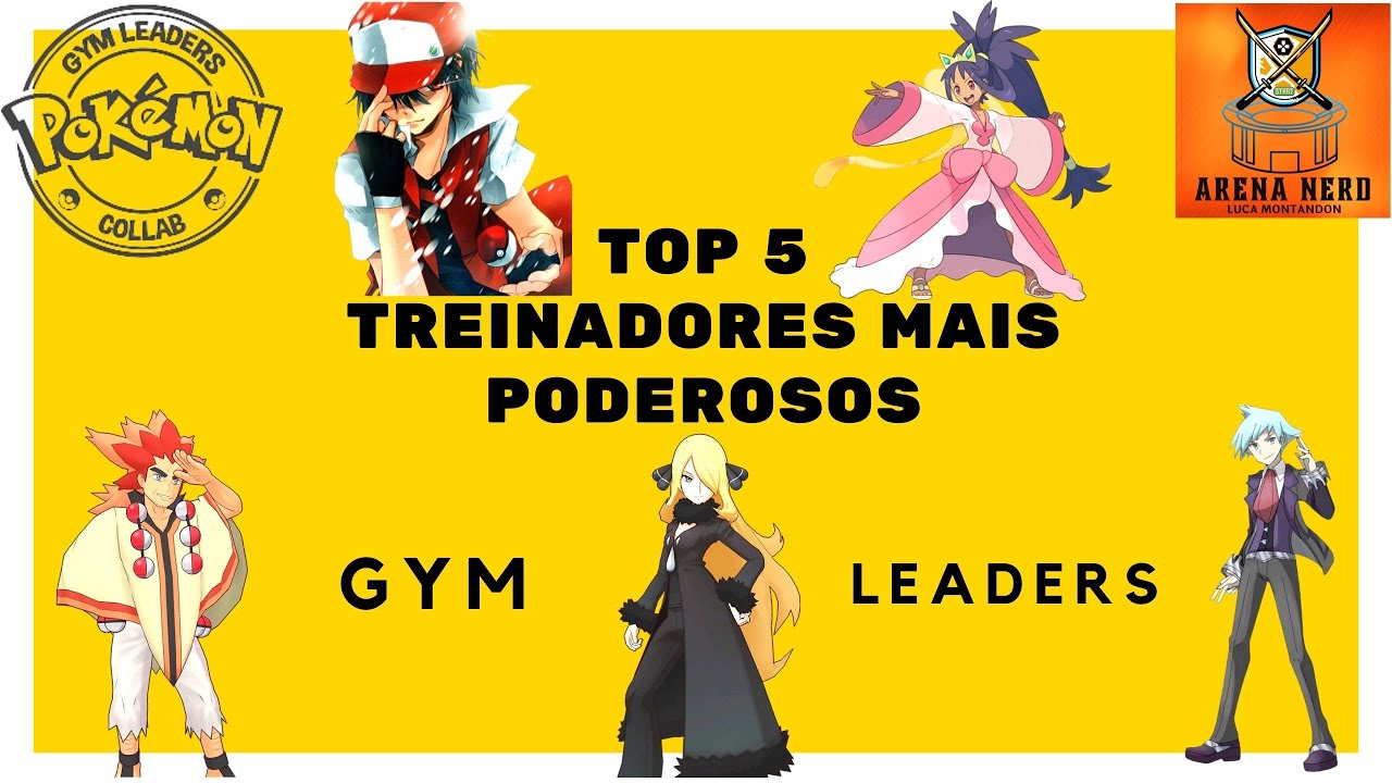 TOP 5 TREINADORES Pok&eacute;mon mais PODEROSOS!