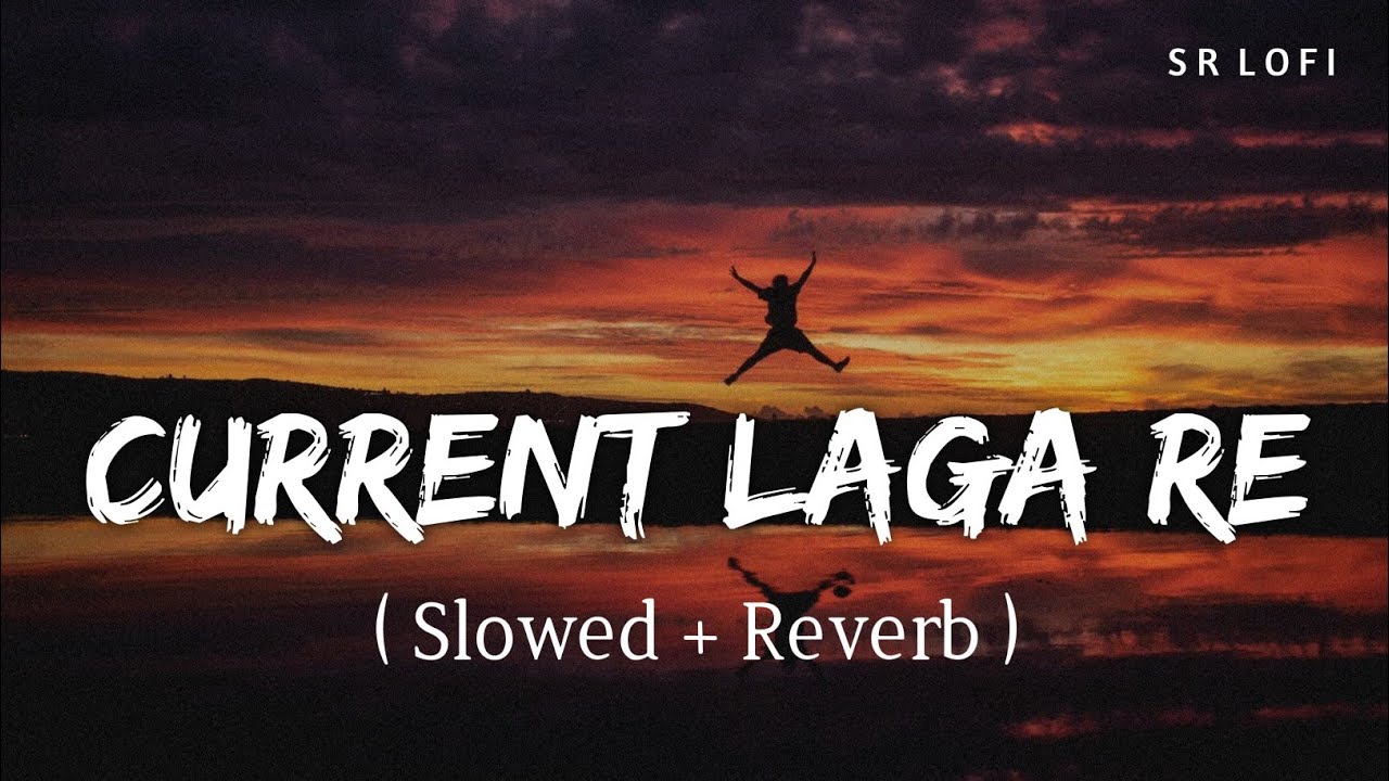 Current Laga Re - Lofi (Slowed + Reverb) | Cirkus | Nakash, Dhvani, Jonita | SR Lofi