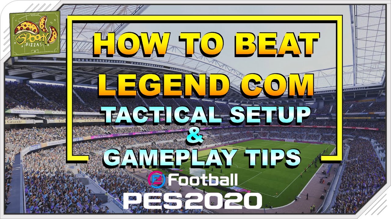 PES 2020 | HOW TO BEAT LEGEND COM - Tactical Setup & Gameplay Tips [TUTORIAL]