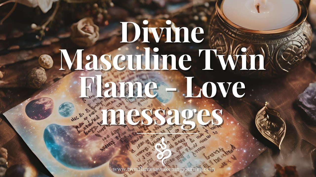 A Love Messages From the Divine Masculine while on Twin Flame Journey