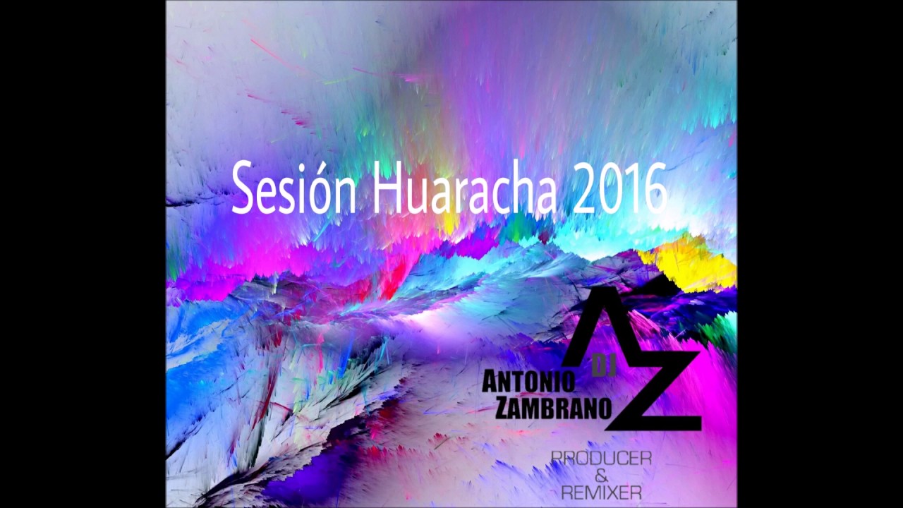 Sesion Huaracha 2016 (DJ Antonio Zambrano)