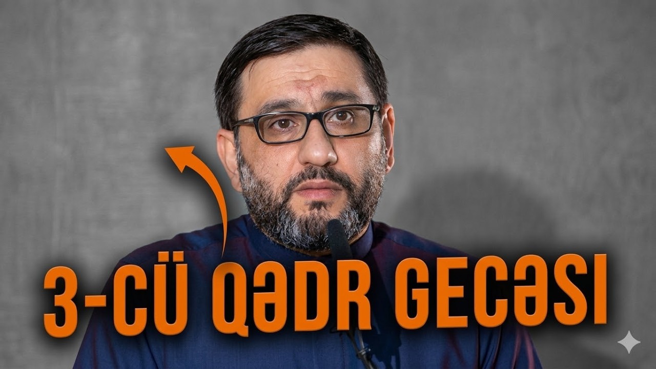 3 ci Qədr gecəsi - Hacı Şahin - Bu gecə çox təsirli münacatı duası