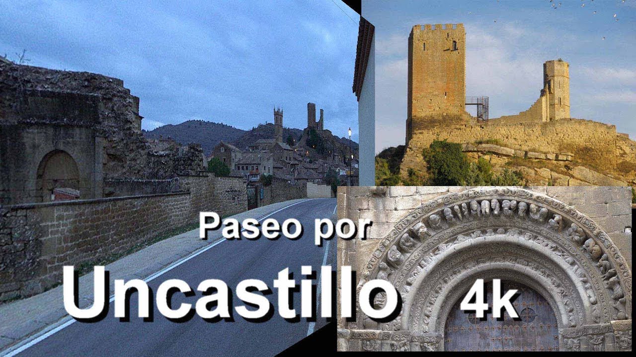 PASEO POR UNCASTILLO 4K