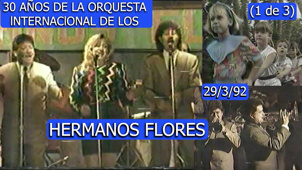 0932 CELEBRANDO 30 AÑOS DE ORQUESTA HMNOS. FLORES (1 de 3) - Domingo Para Todos, 29 de Marzo 1992