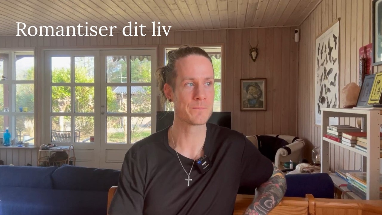Romantiser dit liv og ignorer for at finde fred